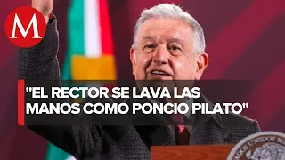 AMLO pide a UNAM no manchar su nombre con politiquería; se enviará carta al rector