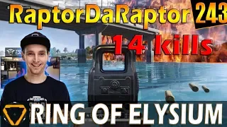 RaptorDaRaptor | 14 kills | ROE (Ring of Elysium) | G243