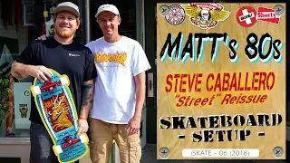 Matt's 80s Powell Peralta Steve Caballero Reissue Skateboard Setup 2018 (iSkate - 06)