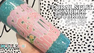 Floral Split Glitter Tumbler Tutorial | Spring Vibes Series 2024