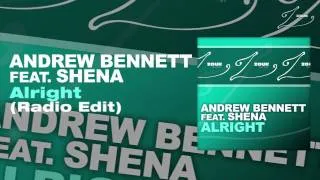 Andrew Bennett feat. Shena - Alright (Radio Edit)