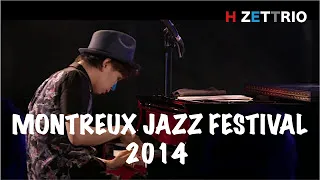 H ZETTRIO Performed at MONTREUX JAZZ FESTIVAL2014