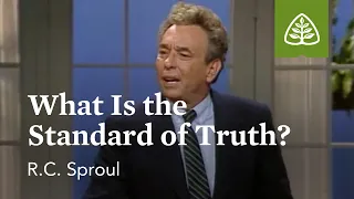 What Is the Standard of Truth?: Hath God Said? with R.C. Sproul