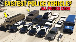 GTA 5 ONLINE - WHICH IS FASTEST POLICE VEHICLE? | TEST ALL POLICE VEHICLE!