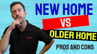 Should I Buy A New Home Or An Old Home? Pros and cons of older vs newer homes