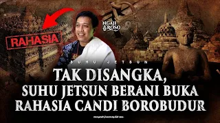 💥TAK DISANGKA, SUHU JETSUN BERANI BUKA RAHASIA BOROBUDUR