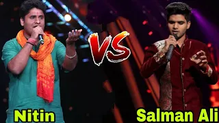 Nitin VS Salman Ali Best Comparison | Best Fight of Both Singers ||
