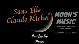 ♪ Sans Elle - Claude Michel ♪ | Paroles | Moon's Music Channel