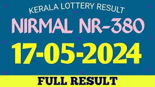 NIRMAL NR-380 KERALA LOTTERY 17.05.2024 RESULT
