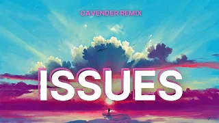 Julia Michaels - Issues (Cavender Remix)