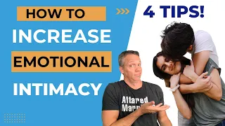 How to Increase Emotional Intimacy and Keep Love Alive