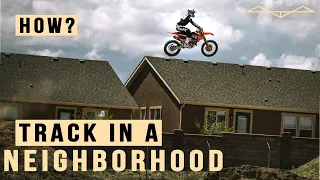 How Do I Have A Motocross Track In The Middle Of A Neighborhood?