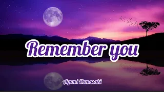 Ayumi Hamasaki - Remember you (Romaji/English)