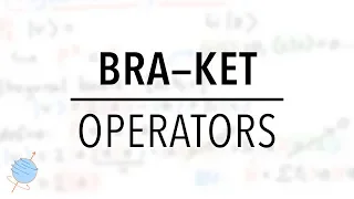 Bra-Ket Operators | Quantum Mechanics