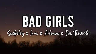 Sickotoy x INNA x Antonia x Eva Timush - Bad Girls | ♫ Lyrics