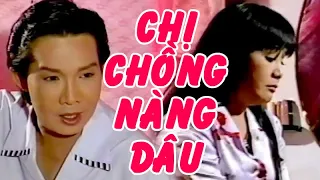 CHỊ CHỒNG NÀNG DÂU | Cải lương Vũ Linh, Tài Linh, Thoại Mỹ, Hồng Nga CLXH | Cải Lương Tôi Yêu