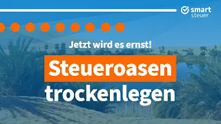 Jetzt wirds ernst!? EU will Steueroasen trocken 2021 legen!