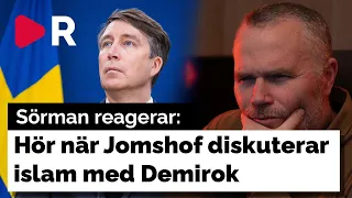 Sörman reagerar. Se när Jomshof diskuterar islam med Demirok