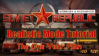 Workers and Resources Realistic Mode Tutorial: The One Year Plan