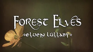 Forest Elves - Elven Lullaby 【Original Quenya Song】