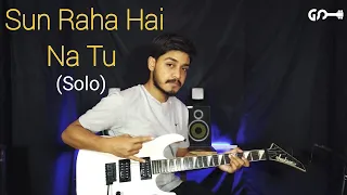 Sun Raha Hai Na Tu | Aashiqui 2 | T-Series | Guitar & Sitar Solo Parts | Cover By Showvik Ghosh