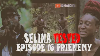 SELINA TESTED – (EPISODE 16 FRENEMY)