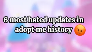 6 Most Hated Updates In Adopt Me History 😣💔