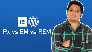 Elementor global font size units  - em vs rem vs px (Explained)