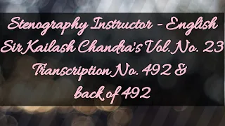 No. 492 & back of 492 // Volume 23 // 120 w.p.m. // Sir Kailash Chandra's Transcription // 840 words