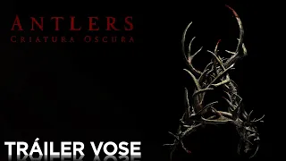 Antlers: Criatura Oscura | Tráiler V.O.S.E. | HD