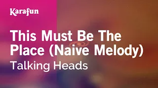 This Must Be The Place (Naive Melody) - Talking Heads | Karaoke Version | KaraFun