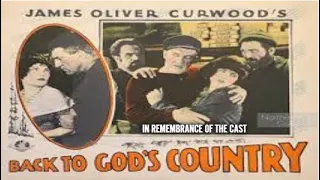 "Back To God's Country" (1919), In Remembrance Of The Cast Members Who Have Passed Away.