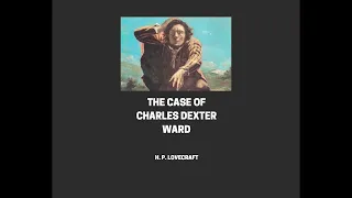 H.P. Lovecraft - The Case of Charles Dexter Ward (audiobook)