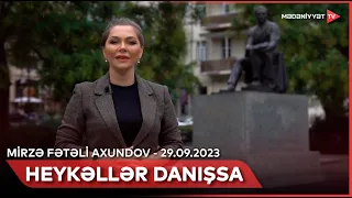 Heykəllər danışsa - Mirzə Fətəli Axundov | 29.09.2023