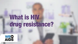 #AskTheHIVDoc: What is HIV drug resistance?