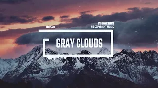 Epic Inspirational Drone by Infraction [No Copyright Music] / Gray Clouds