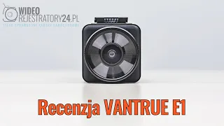 Wideorejestrator VANTRUE E1 prezentacja kamery - recenzja