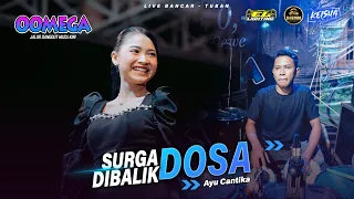 SURGA DIBALIK DOSA - Ayu Cantika OOMEGA Ft ( Faris Kendang ) Live Tuban #dhehanpro