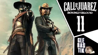 Call of Juarez: Bound in Blood || #11 - Хитрожопый Барнсби