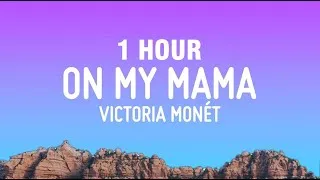 [1 HOUR] Victoria Monét - On My Mama (Lyrics)