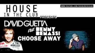 [(HOUSEINTHECLUB)] David Guetta feat. Benny Benassi - Choose Away