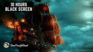 Journey on a Pirate Ship | 10 Hours Black Screen | Sleep, Calm, Relax