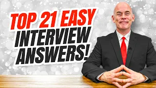 21 'EASY-TO-REMEMBER' Answers to Difficult INTERVIEW QUESTIONS!