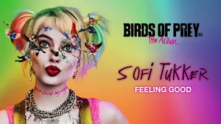 SOFI TUKKER - Feeling Good (from Birds of Prey: The Album) [Official Audio]