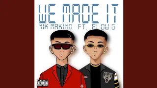 Nik Makino - We Made It (feat. Flow G)