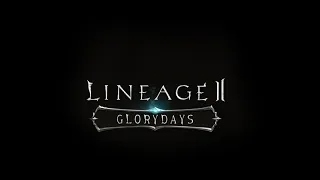 LINEAGE2 Glory Days (EU) Day 4