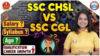 SSC CHSL Vs CGL 2024 | Salary, Syllabus, Age, Eligibility Criteria, Full Info By RWA