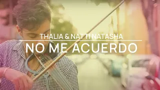 No me acuerdo - Thalía, Natti Natasha - Violin Cover by Jose Asunción