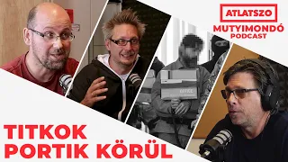 Átlátszó Mutyimondó Podcast, Ep.23 – Titkok Portik körül. Vendégek: Dezső András, Papp László Tamás