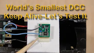 World's Smallest DCC Keep Alive-Let's Test It (362)